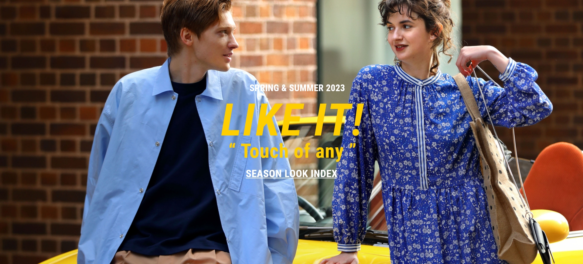 SPRING & SUMMER 2023 LIKE IT! “ Touch of any ” SEASON LOOK INDEX