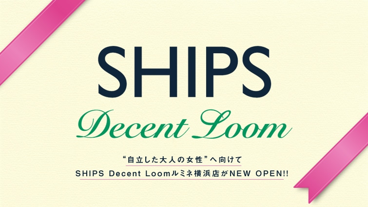 gl̏h֌  SHIPS Decent Loom~llNEW OPEN!!